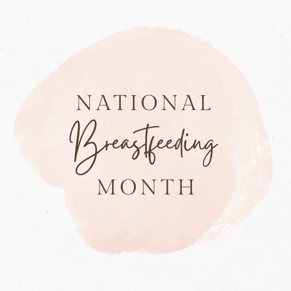 August is National Breastfeeding Month